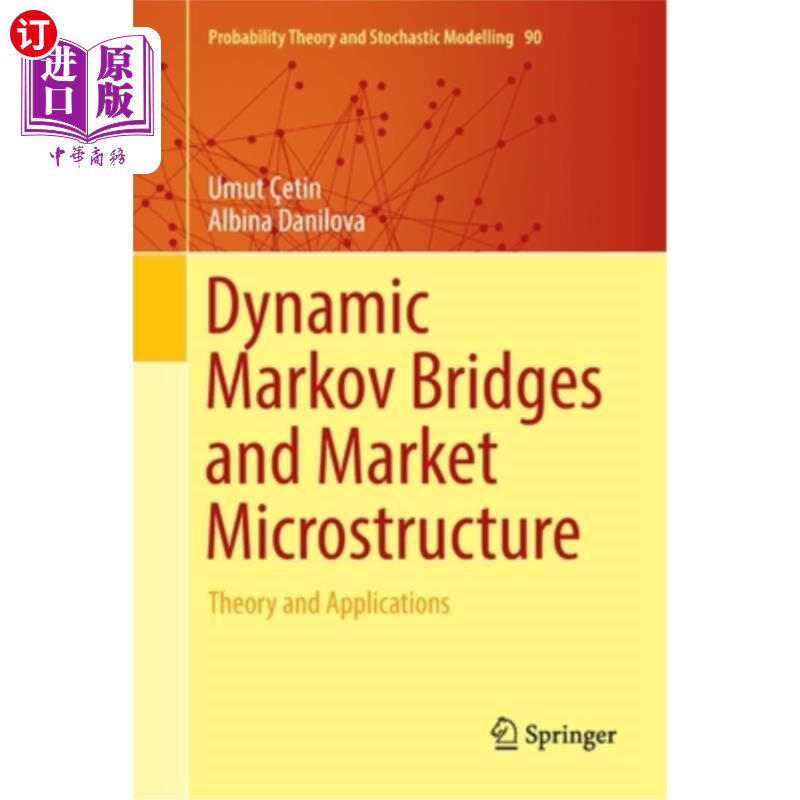 海外直订Dynamic Markov Bridges and Market Microstructure: Theory and Applications 动态马尔可夫桥与市场微观结构：理