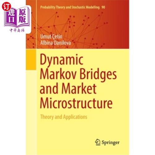 海外直订Dynamic Markov Bridges and Market Microstructure: Theory and Applications 动态马尔可夫桥与市场微观结构：理