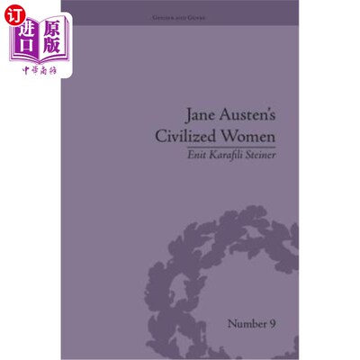 海外直订Jane Austen's Civilized Women: Morality, Gender and the Civilizing Process 简·奥斯汀的文明女性：道德、性别