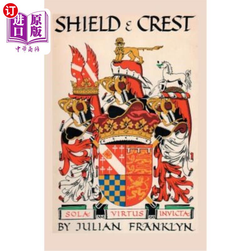 海外直订Shield and Crest: An Account of the Art and Science of Heraldry. Third Edition [ 盾与纹章:纹章学的艺术与科