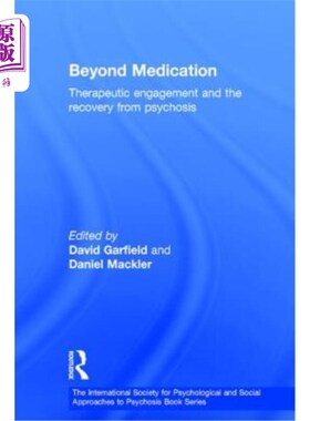 海外直订医药图书Beyond Medication: Therapeutic Engagement and the Recovery from Psychosis 超越药物治疗：治疗参与与