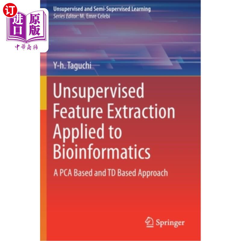 海外直订Unsupervised Feature Extraction Applied to Bioinformatics: A Pca Based and TD Ba 无监督特征提取在生物信息学