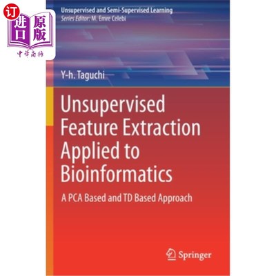海外直订Unsupervised Feature Extraction Applied to Bioinformatics: A Pca Based and TD Ba 无监督特征提取在生物信息学