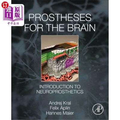 海外直订Prostheses for the Brain: Introduction to Neuroprosthetics