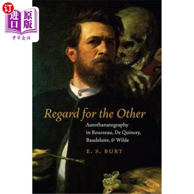海外直订Regard for the Other: Autothanatography in Rousseau, de Quincey, Baudelaire, and 一个漂泊的社会：访谈和辩论
