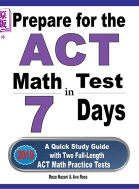 海外直订Prepare for the ACT Math Test in 7 Days: A Quick Study Guide with Two Full-Lengt 7天后准备ACT数学考试：一个