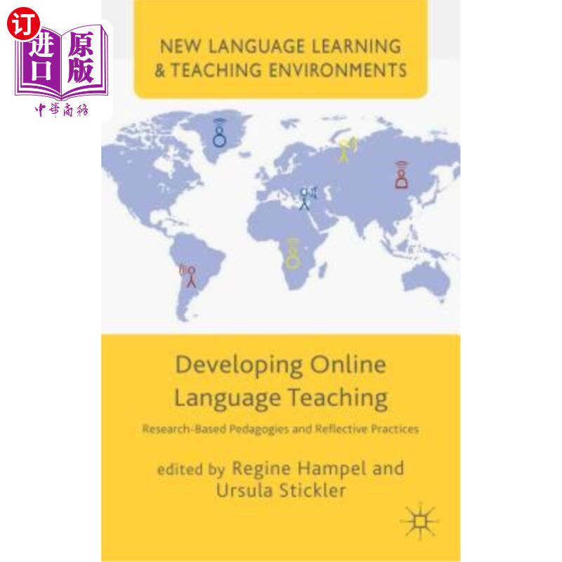 海外直订Developing Online Language Teaching: Research-Based Pedagogies and Reflective Pr 发展在线语言教学：基于研究