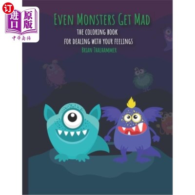 海外直订Even Monsters Get Mad: The Coloring Book For Dealing With Your Feelings 《怪物也会发疯:处理你感情的涂色书》