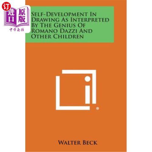 海外直订Self-Development in Drawing as Interpreted by the Genius of Romano Dazzi and Oth 罗曼诺·达齐等儿童绘画天才