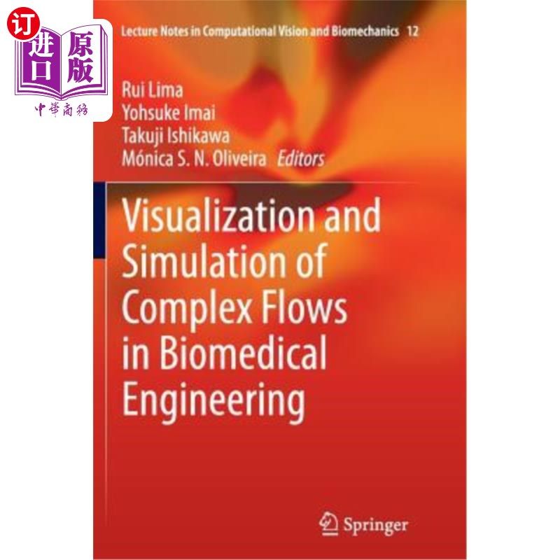 海外直订Visualization and Simulation of Complex Flows in Biomedical Engineering 生物医学工程中复杂流动的可视化与仿真