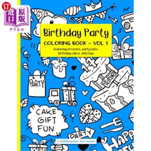 海外直订Birthday Party Coloring Book Volume 1 (A KIDSspace Fun Book): Featuring Presents 生日派对彩色书卷1(一个儿童