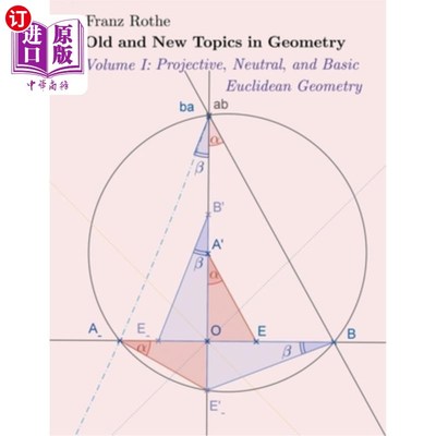 海外直订Old and New Topics in Geometry: Volume I: Projective, Neutral and Basic Euclidea 几何的新旧主题:第一卷:射影