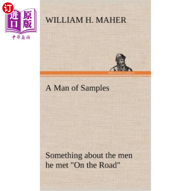 海外直订A Man of Samples Something about the men he met On the Road 一个有经验的人对他在路上遇到的人有些了解