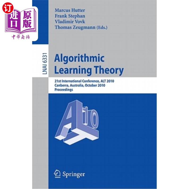 海外直订Algorithmic Learning Theory: 21st International Conference, ALT 2010 Canberra, A 算法学习理论：第21届国际会