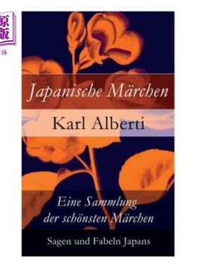 海外直订Japanische M?rchen: Eine Sammlung der sch?nsten M?rchen, Sagen und Fabeln Japans 日本M ?rchen