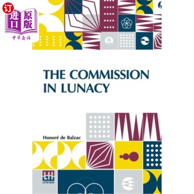 海外直订The Commission In Lunacy: Translated By Clara Bell 精神错乱的委员会:克拉拉·贝尔(Clara Bell)翻译
