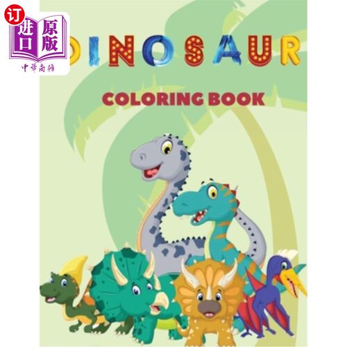 海外直订Dinosaur Coloring Book: This children's coloring book contains lots and lots of  恐龙涂色书：这本儿童涂色书