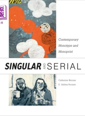 现货 Singular & Serial: Contemporary Monotype and Monoprint 单一与连续:当代单字和单字印刷【中商原版】【中商原版】