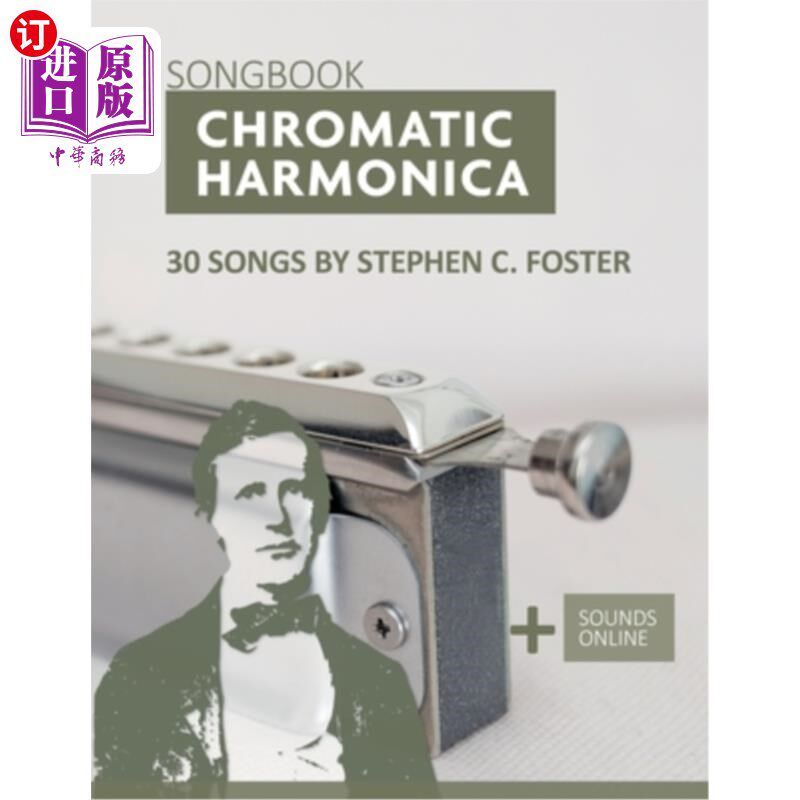 海外直订Chromatic Harmonica Songbook - 30 Songs by Stephen C. Foster: + Sounds Online 半音阶口琴歌本- 30首歌曲斯蒂