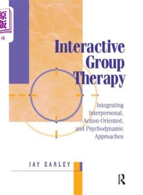 海外直订医药图书Interactive Group Therapy: Integrating, Interpersonal, Action-Orientated and Psy 互动团体治疗：整合
