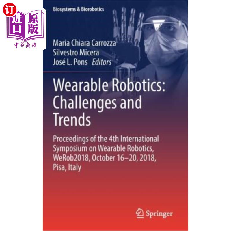 海外直订Wearable Robotics: Challenges and Trends: Proceedings of the 4th International S 可穿戴机器人：挑战与趋势：