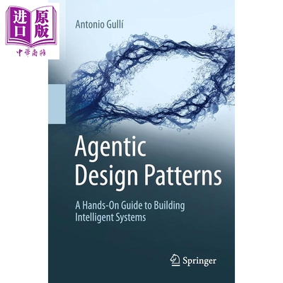 智能体设计模式 21种人工智能基本模型 AI Agentic Design Patterns 英文原版 Antonio Gullí【中商原版】