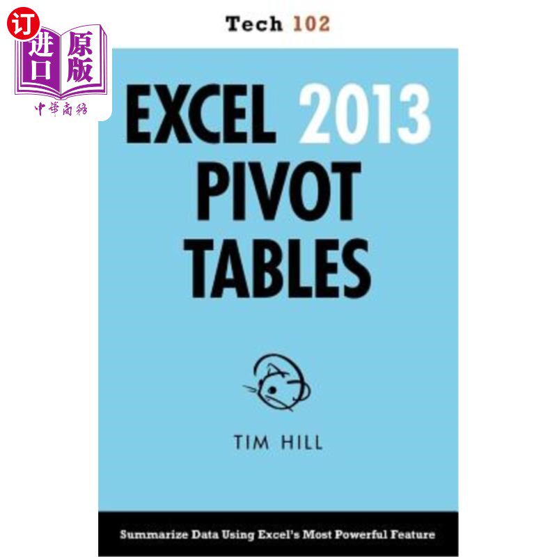 海外直订Excel 2013 Pivot Tables (Tech 102) Excel 2013数据透视表（Tech 102）