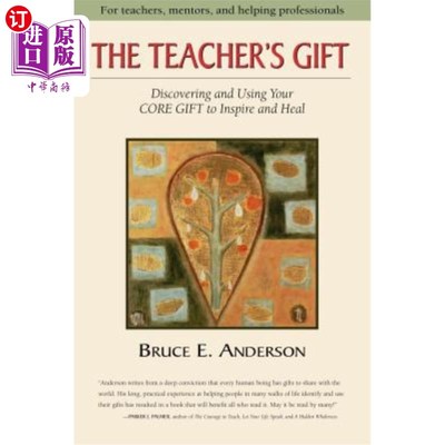 海外直订The Teacher's Gift: Discovering and using your CORE GIFT to inspire and heal 教师的天赋：发现并利用你的核心