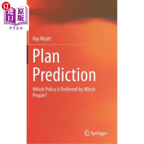 海外直订Plan Prediction: Which Policy Is Preferred by Which People? 计划预测:哪些人喜欢哪种政策?
