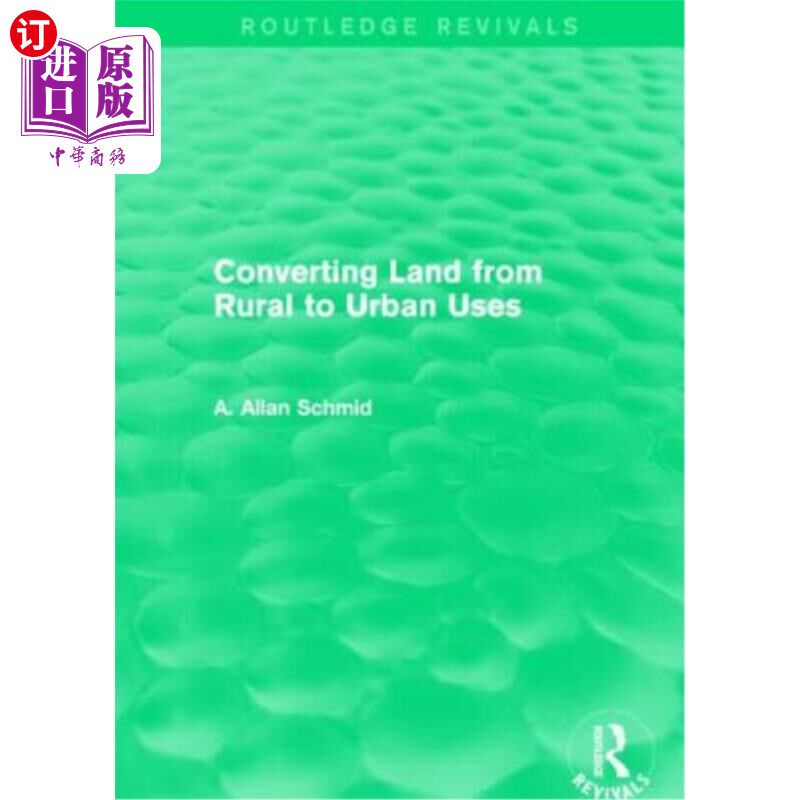 海外直订Converting Land from Rural to Urban Uses (Routledge Revivals) 将土地由乡转城(劳特利奇复兴)
