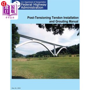 海外直订Federal Highway Administration Post-Tensioning Tendon Installation and Grouting  联邦公路管理局后张钢筋束安