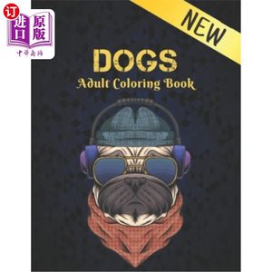 海外直订Dogs Adult Coloring Book: Beautiful Stress Relieving 50 one Sided Dog Designs fo狗成人着色书:美丽的压力缓