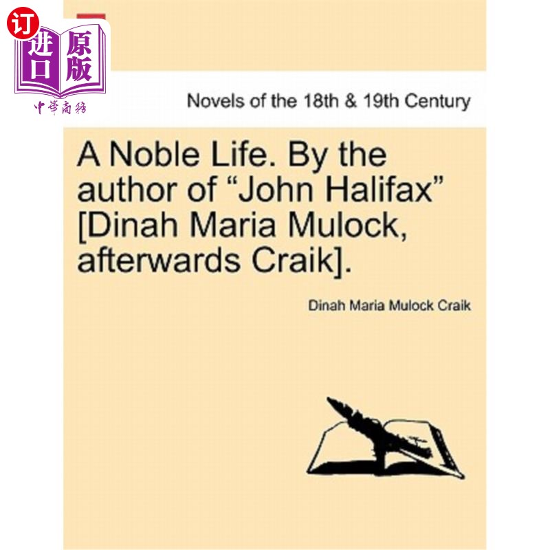 海外直订A Noble Life. by the Author of John Halifax [Dinah Maria Mulock, Afterwards Crai 一个高尚的生活。作者约翰·