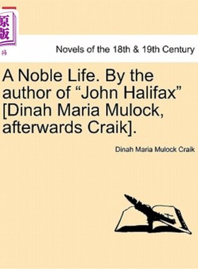 海外直订A Noble Life. by the Author of John Halifax [Dinah Maria Mulock, Afterwards Crai 一个高尚的生活。作者约翰·