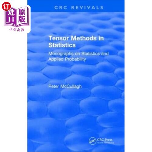 海外直订Tensor Methods in Statistics: Monographs on Statistics and Applied Probability 统计中的张量方法:统计与应用