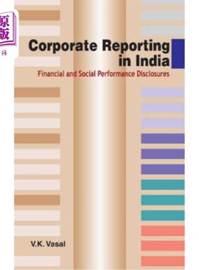 海外直订Corporate Reporting in India: Financial and Social Performance Disclosures 印度企业报告:财务和社会绩效披露