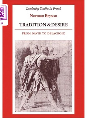 海外直订Tradition and Desire: From David to Delacroix 传统与欲望：从大卫到德拉克罗瓦