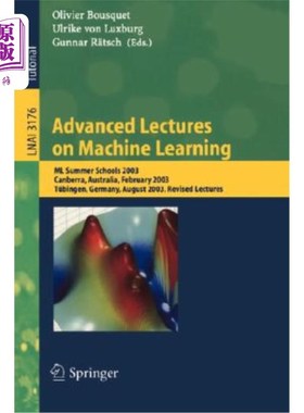 海外直订Advanced Lectures on Machine Learning: ML Summer Schools 2003, Canberra, Austral 机器学习高级讲座：M