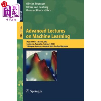 海外直订Advanced Lectures on Machine Learning: ML Summer Schools 2003, Canberra, Austral 机器学习高级讲座：M