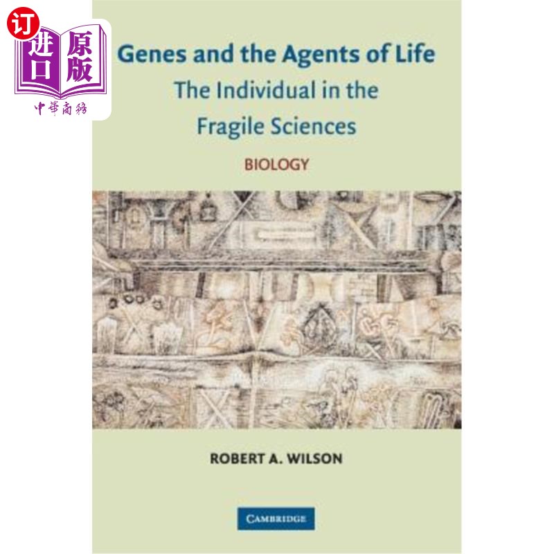 海外直订Genes and the Agents of Life: The Individual in the Fragile Sciences Biology 基因与生命的动因：脆弱科学生物