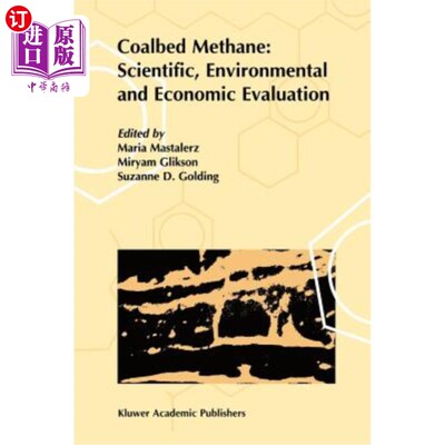 海外直订Coalbed Methane: Scientific, Environmental and Economic Evaluation 煤层气:科学、环境和经济评价