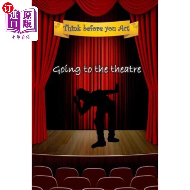 海外直订Think before you act - going to the theatre: Kids booklet for Preparation and de 三思而后行——去剧院:孩子