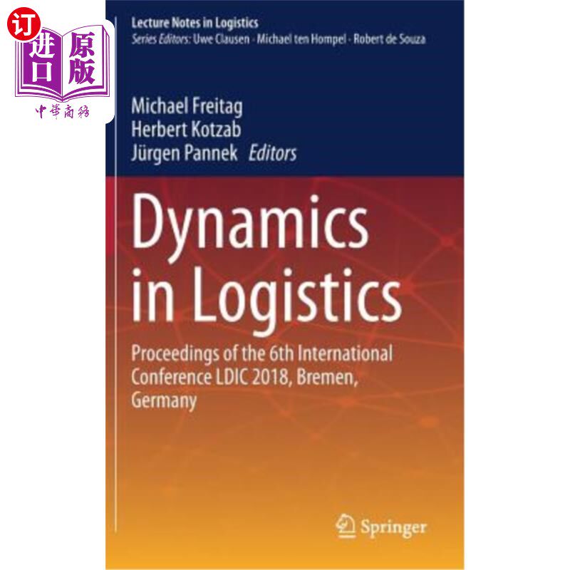 海外直订Dynamics in Logistics: Proceedings of the 6th International Conference LDIC 2018 物流动态：德国不来梅第六届