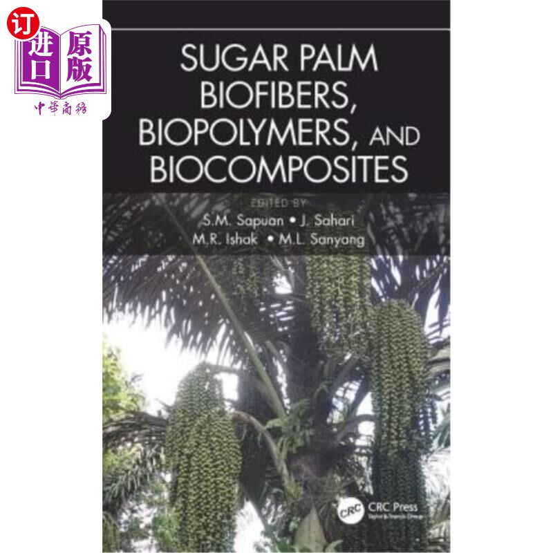 海外直订Sugar Palm Biofibers, Biopolymers, and Biocomposites 糖棕生物纤维、生物聚合物和生物复合材料