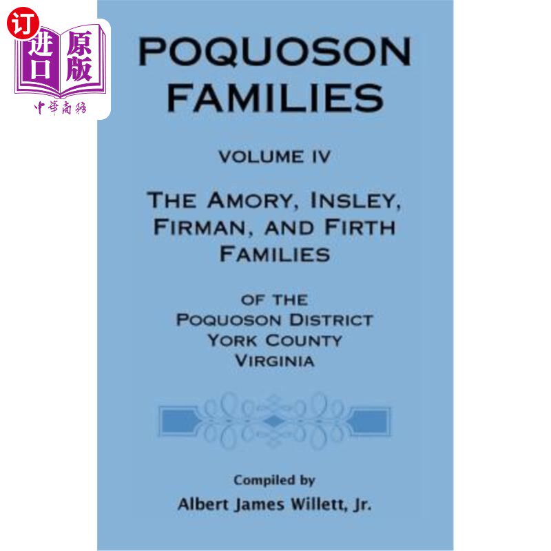 海外直订Poquoson Families, Volume IV: The Amory, Insley, Firman, and Firth Families Poquoson家族，卷四:A