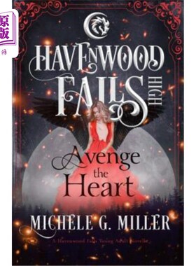 海外直订Avenge the Heart: A Havenwood Falls High Novella 复仇之心:海文伍德瀑布高中篇小说