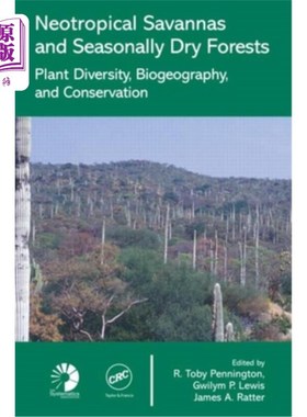 海外直订Neotropical Savannas and Seasonally Dry Forests: Plant Diversity, Biogeography,  新热带稀树草原和季节性干燥