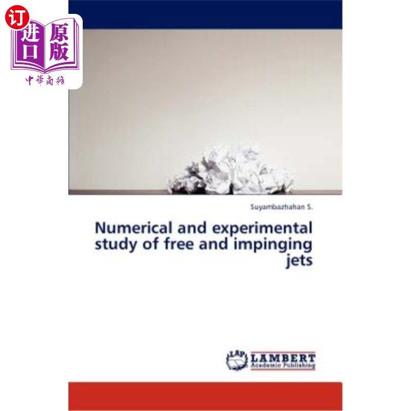 Numerical and Experimental Study of Free and Impinging Jets 自由射流与撞击射流的数值与实验研究【中商原版】