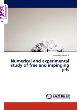 Numerical and Experimental Study of Free and Impinging Jets 自由射流与撞击射流的数值与实验研究【中商原版】