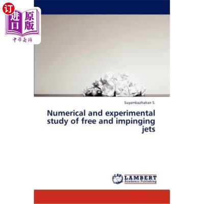 现货 Numerical and Experimental Study of Free and Impinging Jets 自由射流与撞击射流的数值与实验研究【中商原版】